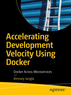 cover image of Accelerating Development Velocity Using Docker